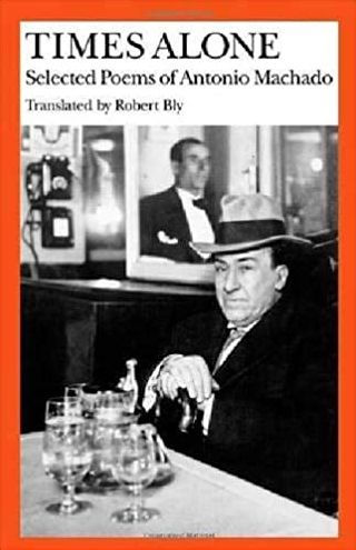 Times Alone: Selected Poems of Antonio Machado