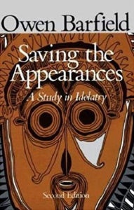 Title: Saving the Appearances: A Study in Idolatry, Author: Owen Barfield