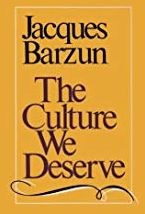 Title: The Culture We Deserve, Author: Jacques Barzun