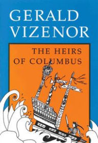 Title: The Heirs of Columbus / Edition 1, Author: Gerald Vizenor