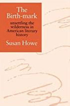 Title: The Birth-Mark, Author: Susan Howe