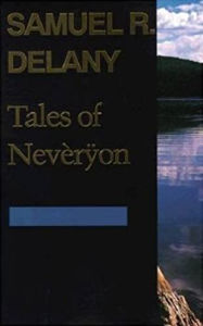 Title: Tales of Neveryeon, Author: Samuel R. Delany