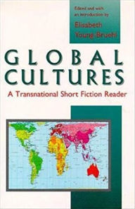 Title: Global Cultures: A Transnational Short Fiction Reader, Author: Elisabeth Young-Bruehl