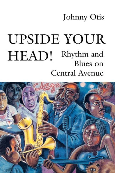 Upside Your Head!: Rhythm and Blues on Central Avenue / Edition 1