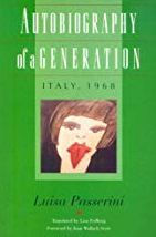 Title: Autobiography of a Generation: Italy, 1968 / Edition 1, Author: Luisa Passerini