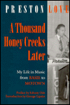 Title: A Thousand Honey Creeks Later: My Life in Music from Basie to Motown--and Beyond, Author: Preston Love