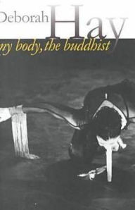 Title: My Body, The Buddhist, Author: Deborah Hay