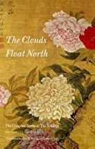 Title: The Clouds Float North: The Complete Poems of Yu Xuanji, Author: Yu Xuanji