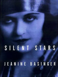 Title: Silent Stars / Edition 1, Author: Jeanine Basinger