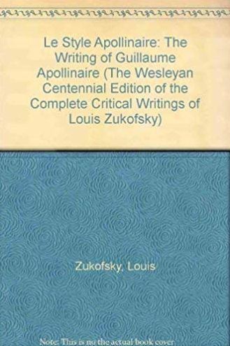 Le Style Apollinaire: The Writing of Guillaume Apollinaire