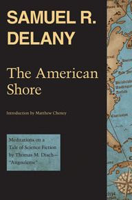 Title: The American Shore: Meditations on a Tale of Science Fiction by Thomas M. Disch--