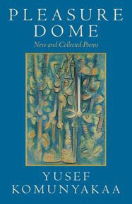 Title: Pleasure Dome: New and Collected Poems / Edition 1, Author: Yusef Komunyakaa