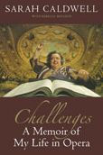 Title: Challenges: A Memoir of My Life in Opera, Author: Sarah Caldwell