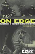 Title: On Edge: Performance at the End of the Twentieth Century, Author: C. Carr