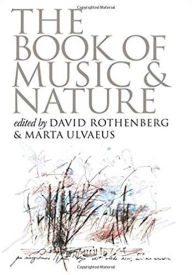 Title: The Book of Music and Nature: An Anthology of Sounds, Words, Thoughts, Author: David Rothenberg