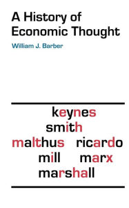 Title: A History Of Economic Thought, Author: William J. Barber