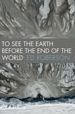 Title: To See the Earth Before the End of the World, Author: Ed Roberson