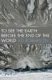 To See the Earth Before End of World