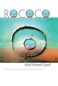Title: Rococo and Other Worlds: Selected Poems, Author: Afzal Ahmed Syed