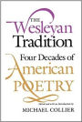 The Wesleyan Tradition: Four Decades of American Poetry