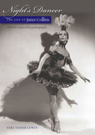 Title: Night's Dancer: The Life of Janet Collins, Author: Yaël Tamar Lewin