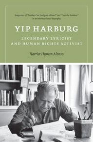 Title: Yip Harburg: Legendary Lyricist and Human Rights Activist, Author: Harriet Hyman Alonso