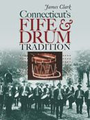 Title: Connecticut's Fife and Drum Tradition, Author: James Clark