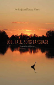 Title: Soul Talk, Song Language: Conversations with Joy Harjo, Author: Joy Harjo