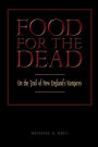 Food for the Dead: On the Trail of New England Vampires