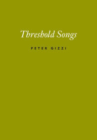 Title: Threshold Songs, Author: Peter Gizzi