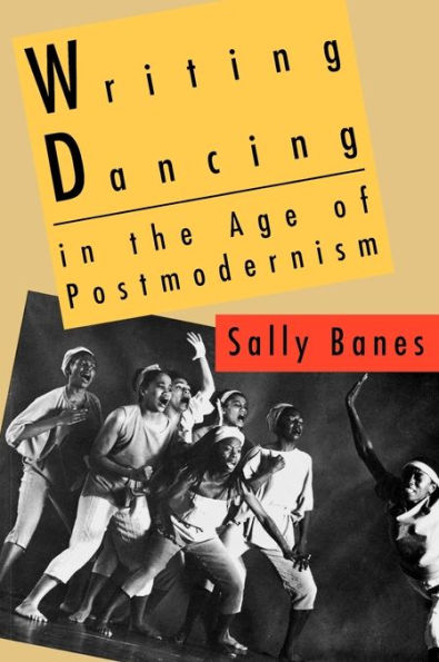 Writing Dancing in the Age of Postmodernism