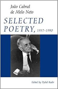 Title: Selected Poetry, 1937-1990, Author: João Cabral de Melo Neto