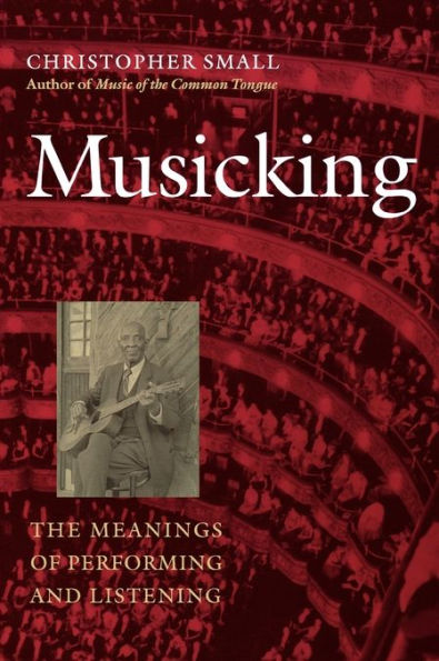 Musicking: The Meanings of Performing and Listening