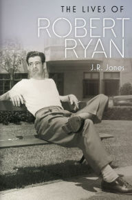 Title: The Lives of Robert Ryan, Author: J R Jones