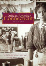 Title: African American Connecticut Explored, Author: Elizabeth J. Normen