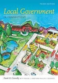 Title: Local Government in Connecticut, Third Edition, Author: Frank B. Connolly