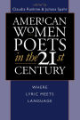 American Women Poets in the 21st Century: Where Lyric Meets Language