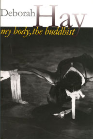 Title: My Body, The Buddhist, Author: Deborah Hay