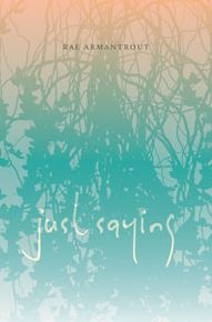 Title: Just Saying, Author: Rae Armantrout