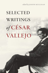 Title: Selected Writings of César Vallejo, Author: César Vallejo