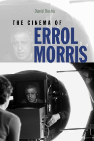 Title: The Cinema of Errol Morris, Author: David Resha