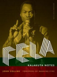 Title: Fela: Kalakuta Notes, Author: John Collins