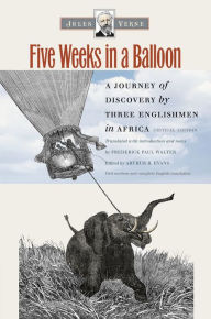 Title: Five Weeks in a Balloon: A Journey of Discovery by Three Englishmen in Africa, Author: Jules Verne