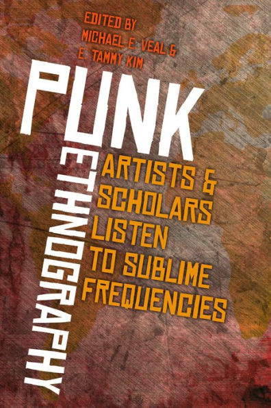 Punk Ethnography: Artists & Scholars Listen to Sublime Frequencies