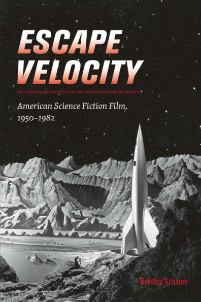 Escape Velocity: American Science Fiction Film, 1950-1982