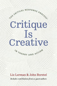 Free pdf ebooks download without registration Critique Is Creative: The Critical Response Process in Theory and Action English version