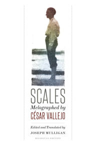 Title: Scales: Melographed by César Vallejo, Author: César Vallejo