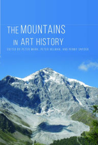 Title: The Mountains in Art History, Author: Peter Mark