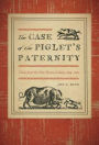 The Case of the Piglet's Paternity: Trials from the New Haven Colony, 1639-1663