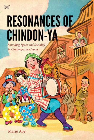 Resonances of Chindon-ya: Sounding Space and Sociality in Contemporary Japan